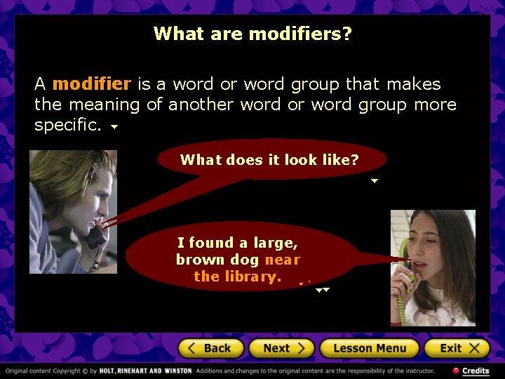 What are modifiers? A modifier is a word or word group that makes the