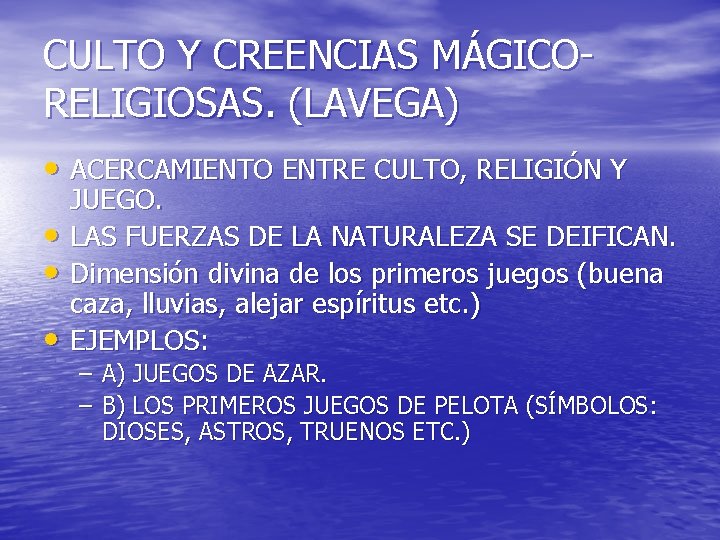 CULTO Y CREENCIAS MÁGICORELIGIOSAS. (LAVEGA) • ACERCAMIENTO ENTRE CULTO, RELIGIÓN Y • • • CULTO Y CREENCIAS MÁGICORELIGIOSAS. (LAVEGA) • ACERCAMIENTO ENTRE CULTO, RELIGIÓN Y • • •
