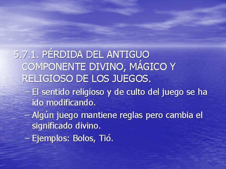 5. 7. 1. PÉRDIDA DEL ANTIGUO COMPONENTE DIVINO, MÁGICO Y RELIGIOSO DE LOS JUEGOS.