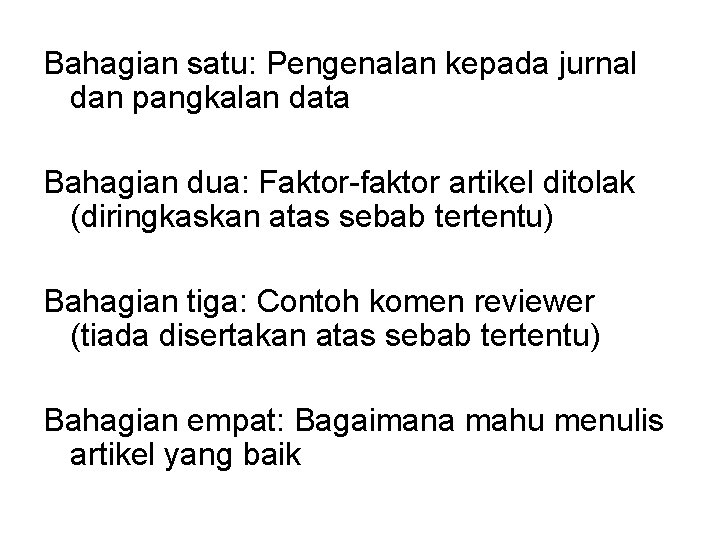 Bahagian satu: Pengenalan kepada jurnal dan pangkalan data Bahagian dua: Faktor-faktor artikel ditolak (diringkaskan