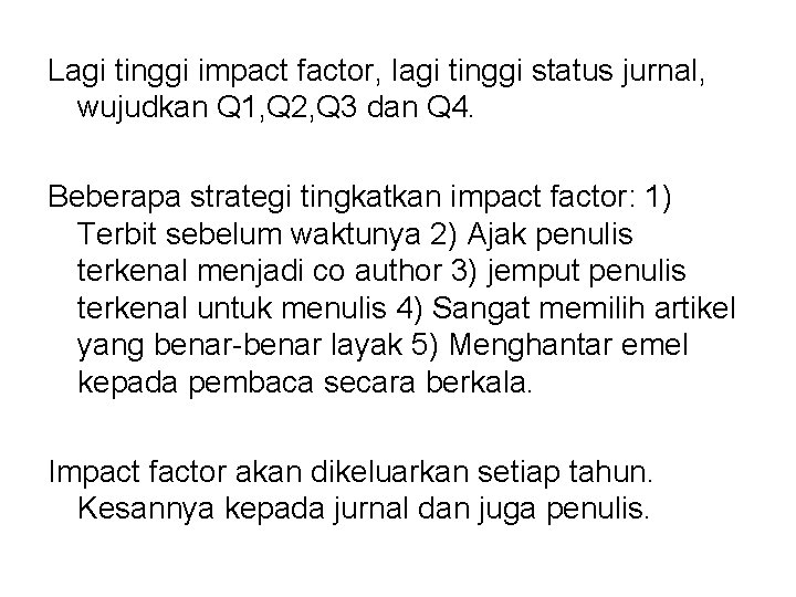 Lagi tinggi impact factor, lagi tinggi status jurnal, wujudkan Q 1, Q 2, Q
