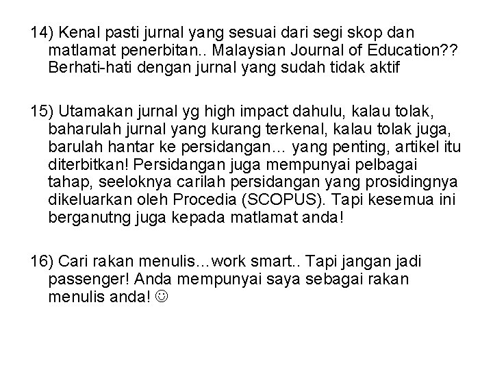 14) Kenal pasti jurnal yang sesuai dari segi skop dan matlamat penerbitan. . Malaysian