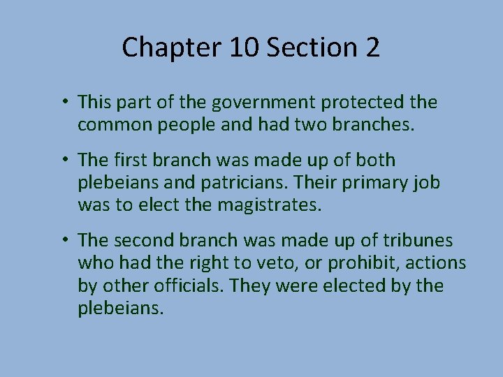 Chapter 10 Section 2 • This part of the government protected the common people