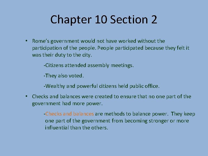 Chapter 10 Section 2 • Rome’s government would not have worked without the participation