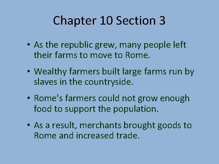 Chapter 10 Section 3 • As the republic grew, many people left their farms