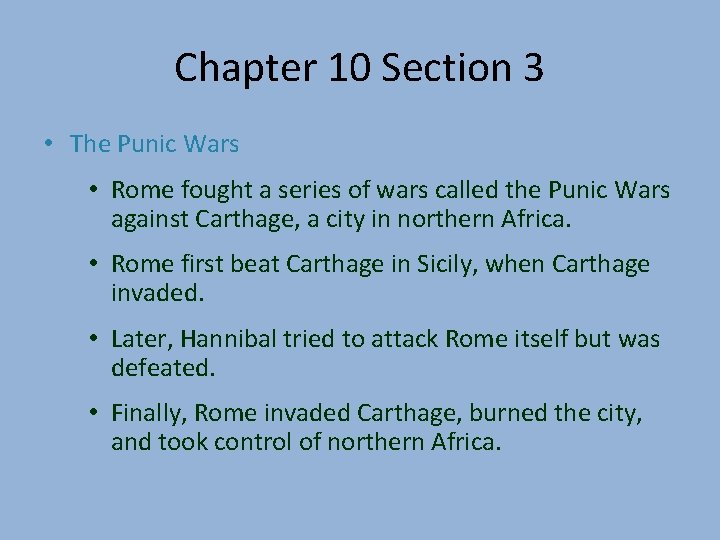 Chapter 10 Section 3 • The Punic Wars • Rome fought a series of