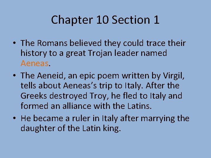 Chapter 10 Section 1 • The Romans believed they could trace their history to