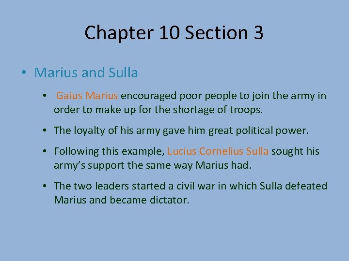 Chapter 10 Section 3 • Marius and Sulla • Gaius Marius encouraged poor people