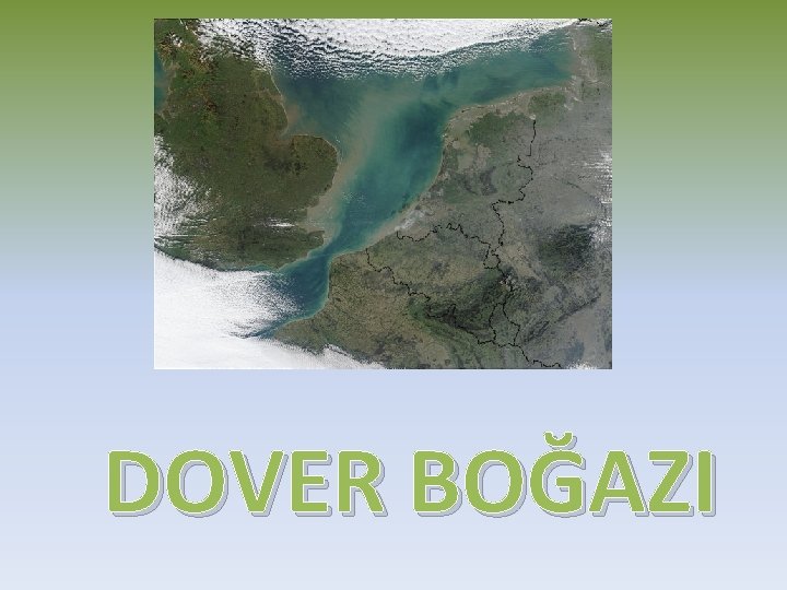 DOVER BOĞAZI 