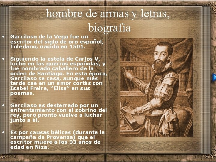 hombre de armas y letras, biografía • Garcilaso de la Vega fue un escritor hombre de armas y letras, biografía • Garcilaso de la Vega fue un escritor
