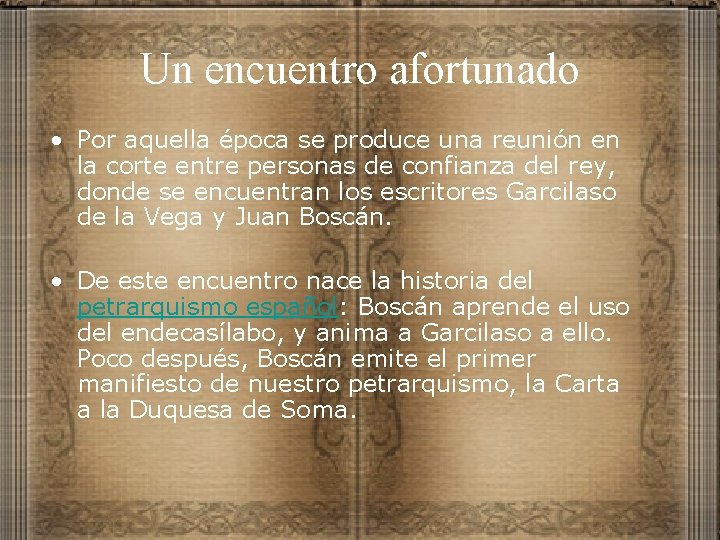 Un encuentro afortunado • Por aquella época se produce una reunión en la corte Un encuentro afortunado • Por aquella época se produce una reunión en la corte