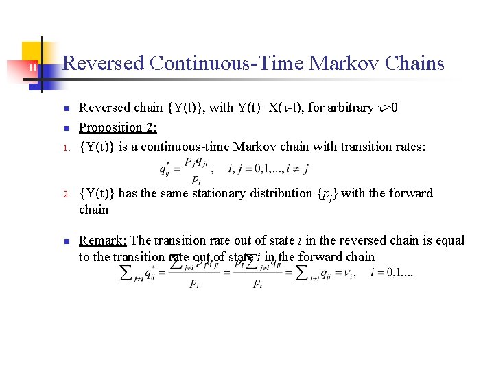 11 Reversed Continuous-Time Markov Chains n n 1. 2. n Reversed chain {Y(t)}, with