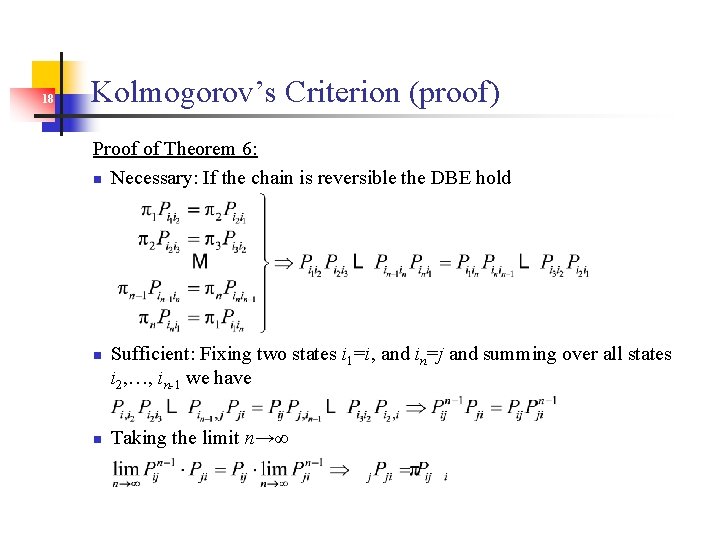 18 Kolmogorov’s Criterion (proof) Proof of Theorem 6: n Necessary: If the chain is