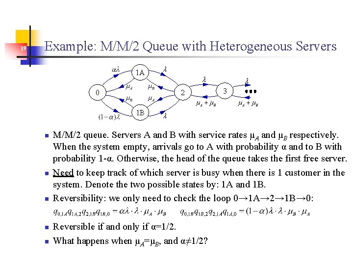 19 Example: M/M/2 Queue with Heterogeneous Servers 1 A 2 0 3 1 B