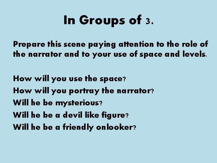 In Groups of 3. Prepare this scene paying attention to the role of the In Groups of 3. Prepare this scene paying attention to the role of the