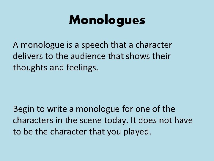 Monologues A monologue is a speech that a character delivers to the audience that Monologues A monologue is a speech that a character delivers to the audience that