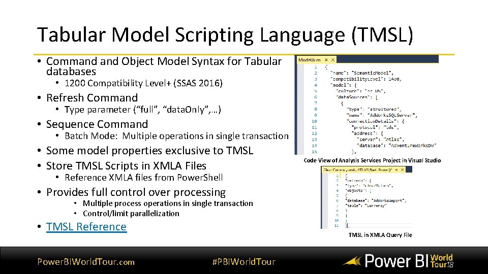 Tabular Model Scripting Language (TMSL) • Command Object Model Syntax for Tabular databases • Tabular Model Scripting Language (TMSL) • Command Object Model Syntax for Tabular databases •