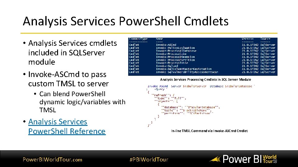 Analysis Services Power. Shell Cmdlets • Analysis Services cmdlets included in SQLServer module •