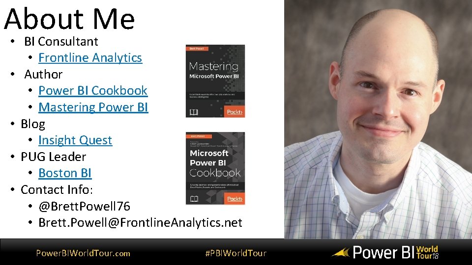 About Me • BI Consultant • Frontline Analytics • Author • Power BI Cookbook