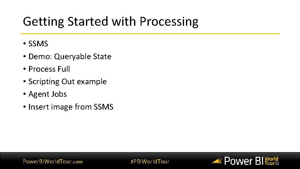 Getting Started with Processing • SSMS • Demo: Queryable State • Process Full •