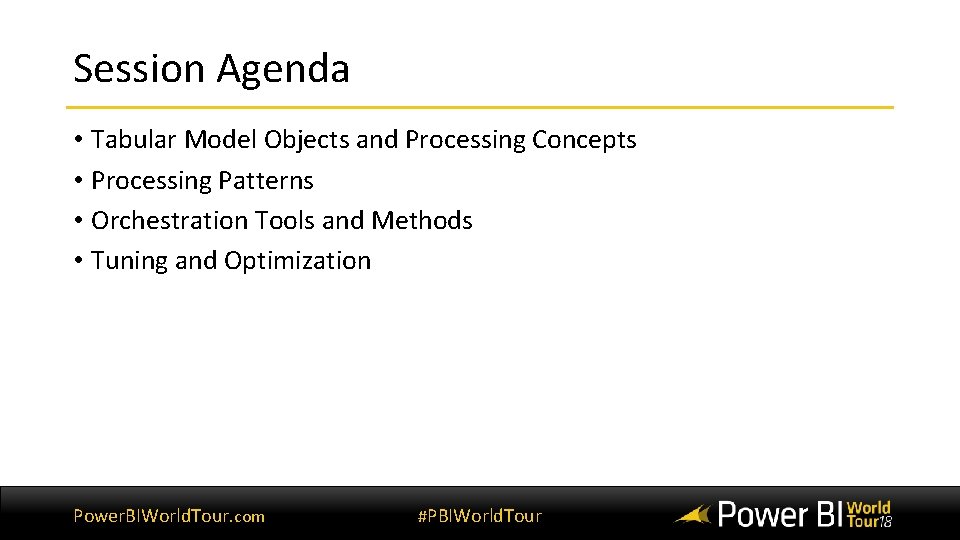 Session Agenda • Tabular Model Objects and Processing Concepts • Processing Patterns • Orchestration