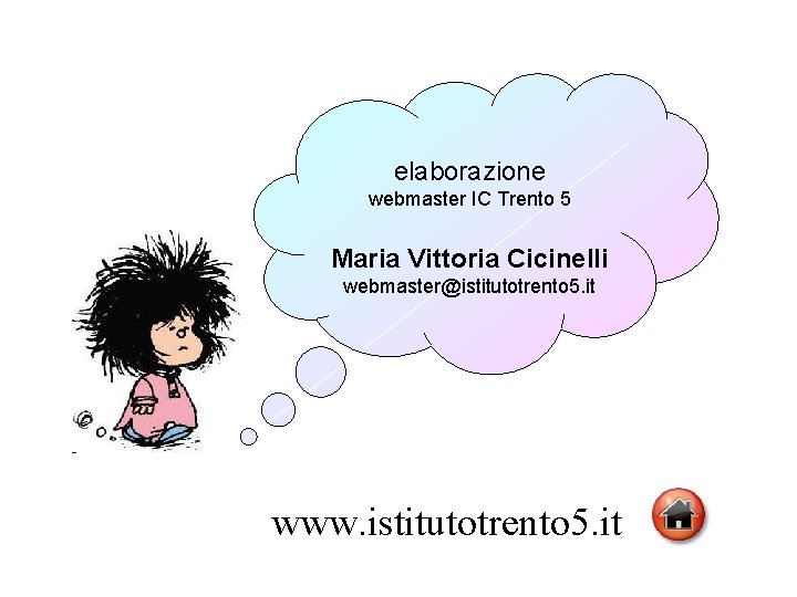 elaborazione webmaster IC Trento 5 Maria Vittoria Cicinelli webmaster@istitutotrento 5. it www. istitutotrento 5.