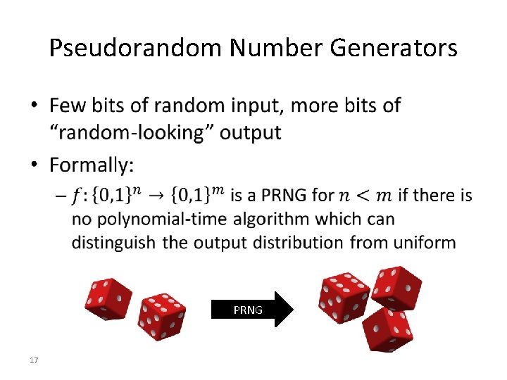 Pseudorandom Number Generators • PRNG 17 