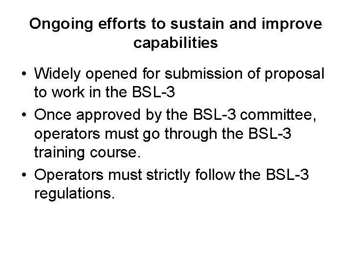 Ongoing efforts to sustain and improve capabilities • Widely opened for submission of proposal