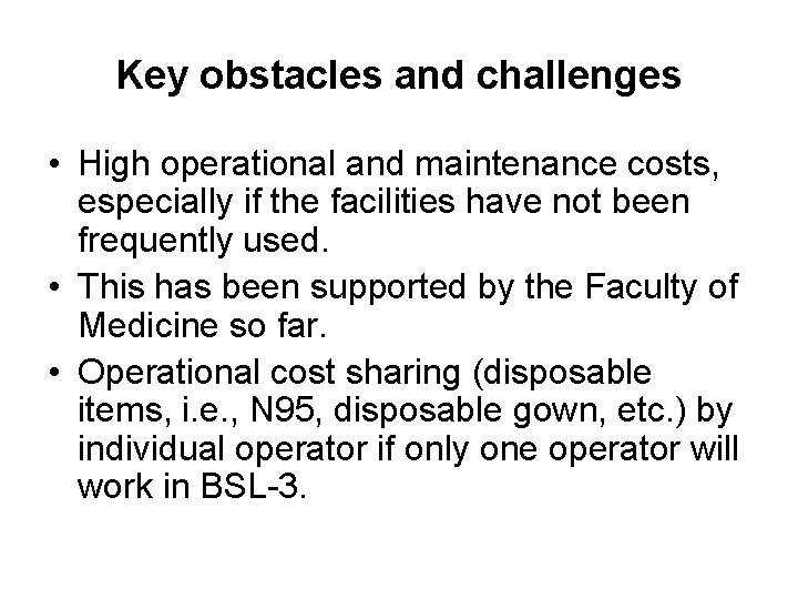 Key obstacles and challenges • High operational and maintenance costs, especially if the facilities