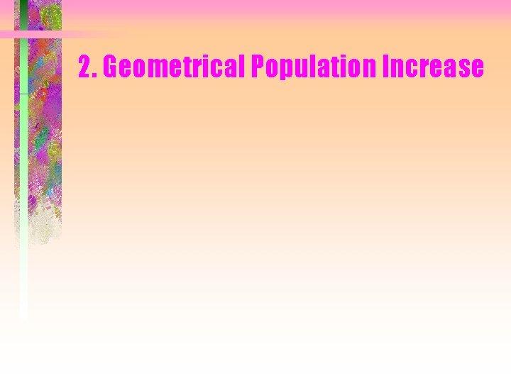 2. Geometrical Population Increase 