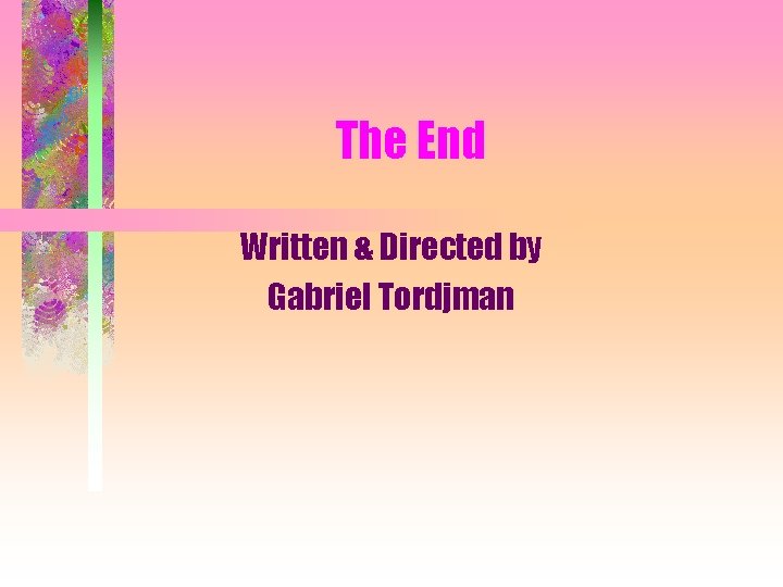The End Written & Directed by Gabriel Tordjman 
