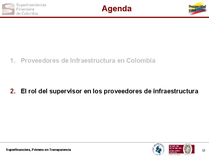 Agenda 1. Proveedores de Infraestructura en Colombia 2. El rol del supervisor en los