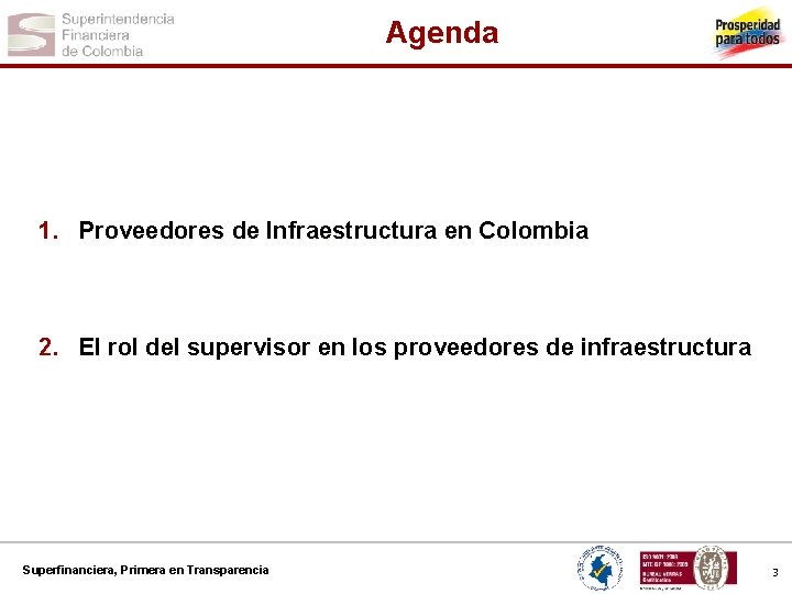 Agenda 1. Proveedores de Infraestructura en Colombia 2. El rol del supervisor en los