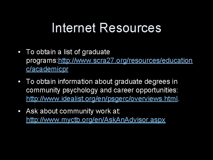 Internet Resources • To obtain a list of graduate programs: http: //www. scra 27.