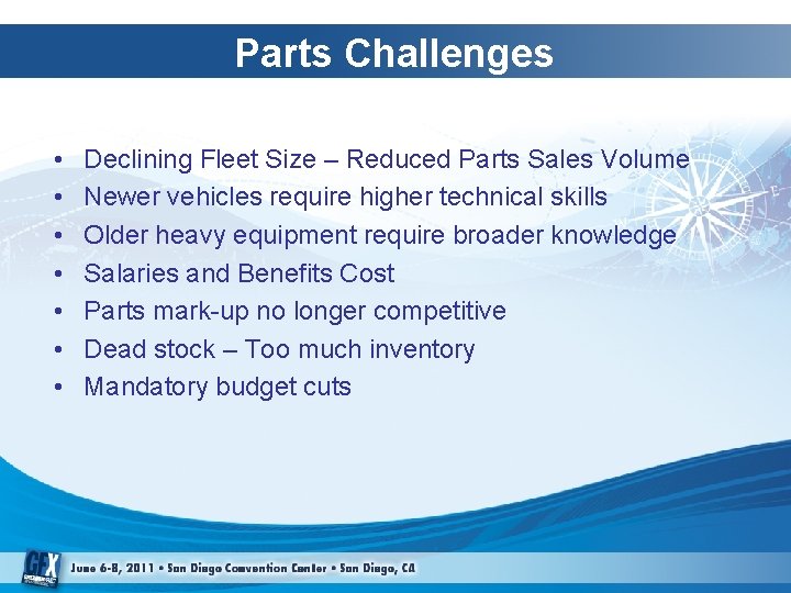Parts Challenges • • Declining Fleet Size – Reduced Parts Sales Volume Newer vehicles Parts Challenges • • Declining Fleet Size – Reduced Parts Sales Volume Newer vehicles