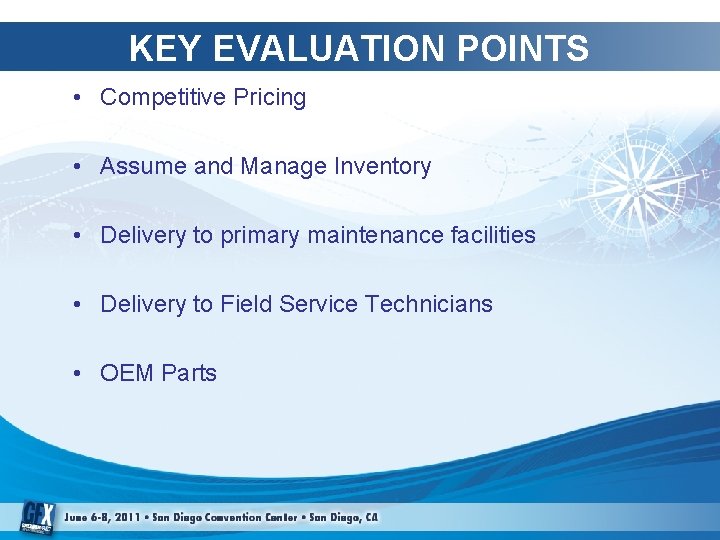 KEY EVALUATION POINTS • Competitive Pricing • Assume and Manage Inventory • Delivery to KEY EVALUATION POINTS • Competitive Pricing • Assume and Manage Inventory • Delivery to