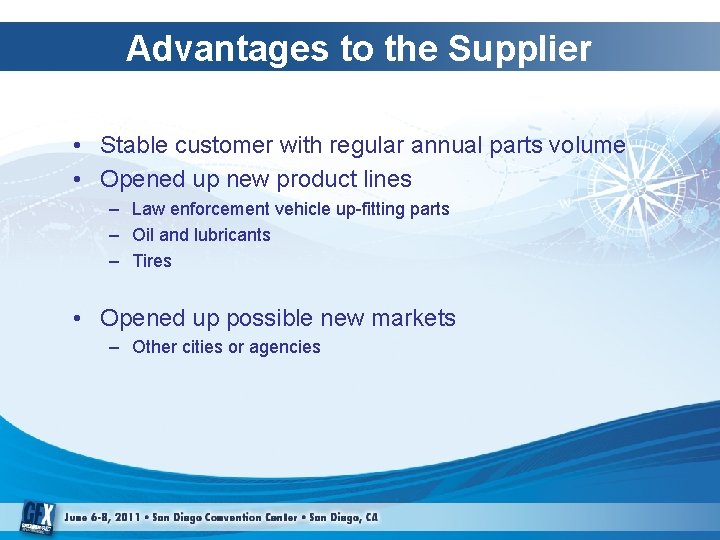 Advantages to the Supplier • Stable customer with regular annual parts volume • Opened Advantages to the Supplier • Stable customer with regular annual parts volume • Opened