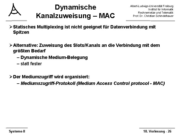 Dynamische Kanalzuweisung – MAC Albert-Ludwigs-Universität Freiburg Institut für Informatik Rechnernetze und Telematik Prof. Dr.