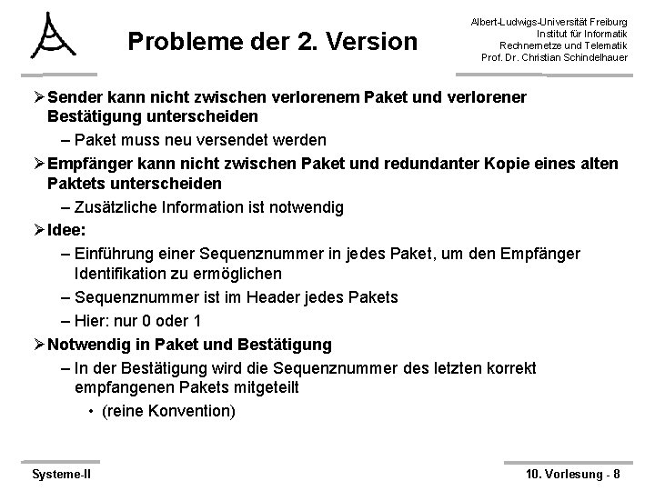 Probleme der 2. Version Albert-Ludwigs-Universität Freiburg Institut für Informatik Rechnernetze und Telematik Prof. Dr.