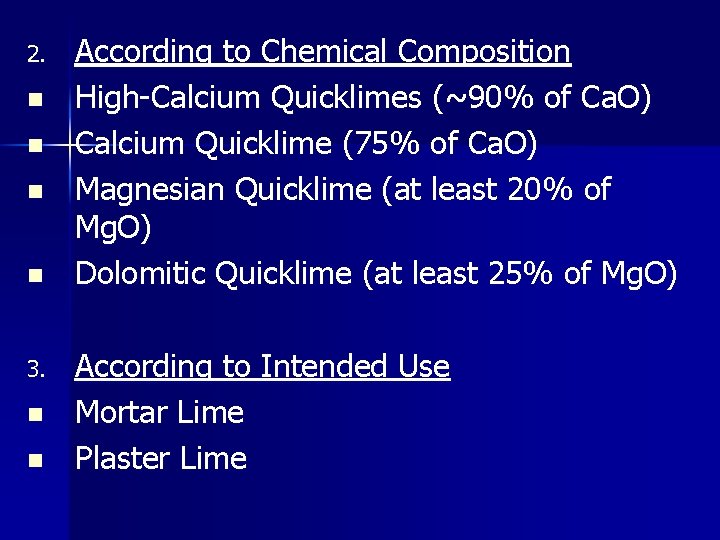 2. n n 3. n n According to Chemical Composition High-Calcium Quicklimes (~90% of