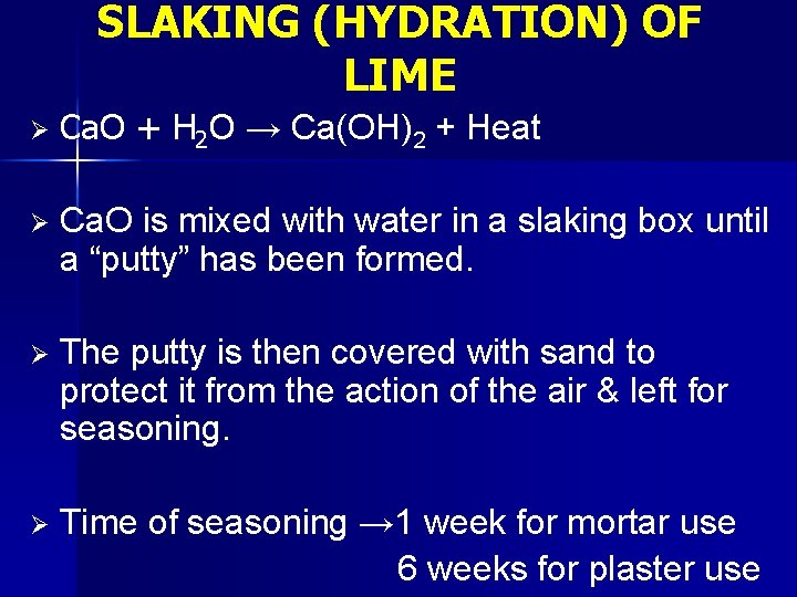 SLAKING (HYDRATION) OF LIME Ø Ca. O + H 2 O → Ca(OH)2 + SLAKING (HYDRATION) OF LIME Ø Ca. O + H 2 O → Ca(OH)2 +