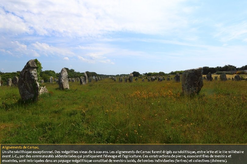 Alignements de Carnac. Un site néolithique exceptionnel. Des mégalithes vieux de 6 000 ans.