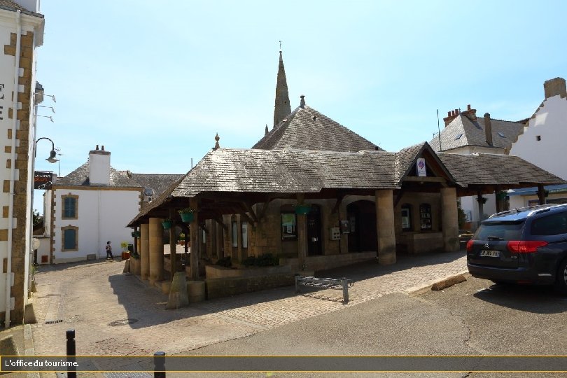 L’office du tourisme. 