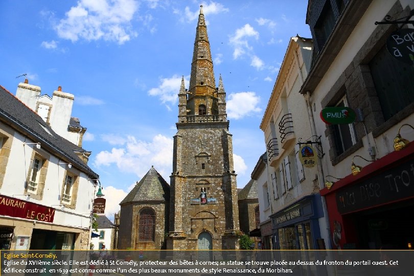 Eglise Saint-Cornély. Eglise du XVIIème siècle. Elle est dédié à St Cornély, protecteur des