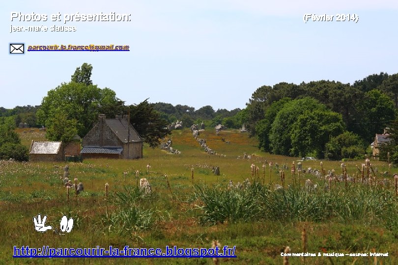 Photos et présentation: (Février 2014) jean-marie clausse parcourir. la. france@gmail. com http: //parcourir-la-france. blogspot.