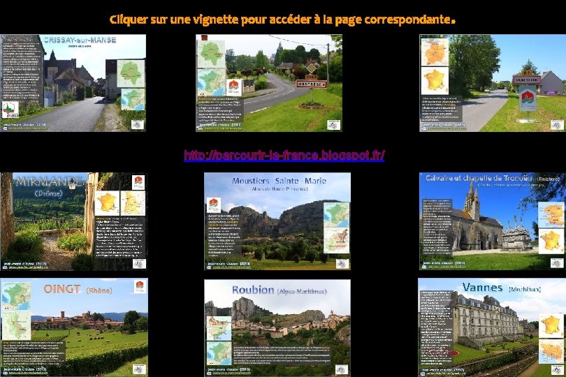 Cliquer sur une vignette pour accéder à la page correspondante http: //parcourir-la-france. blogspot. fr/