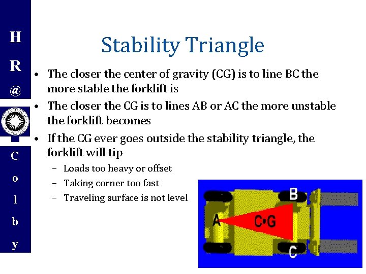 H R @ C o l Stability Triangle • The closer the center of