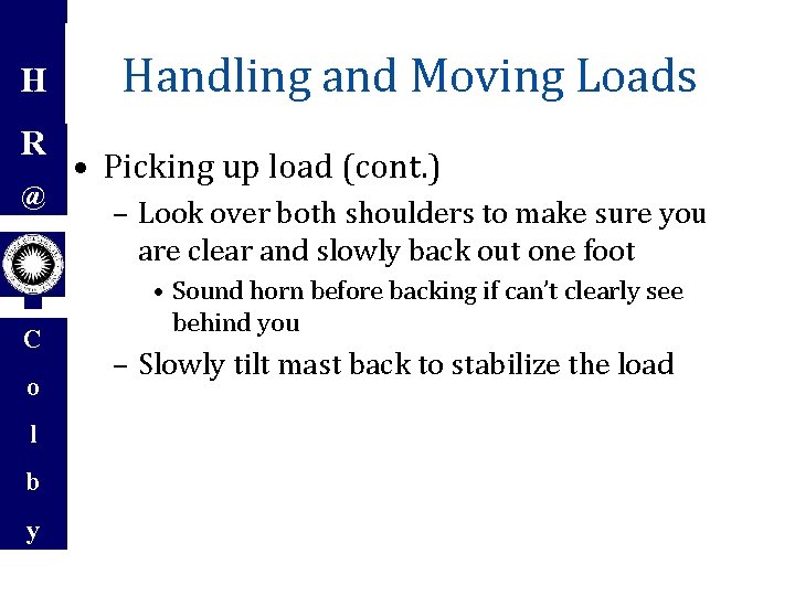 H R @ C o l b y Handling and Moving Loads • Picking