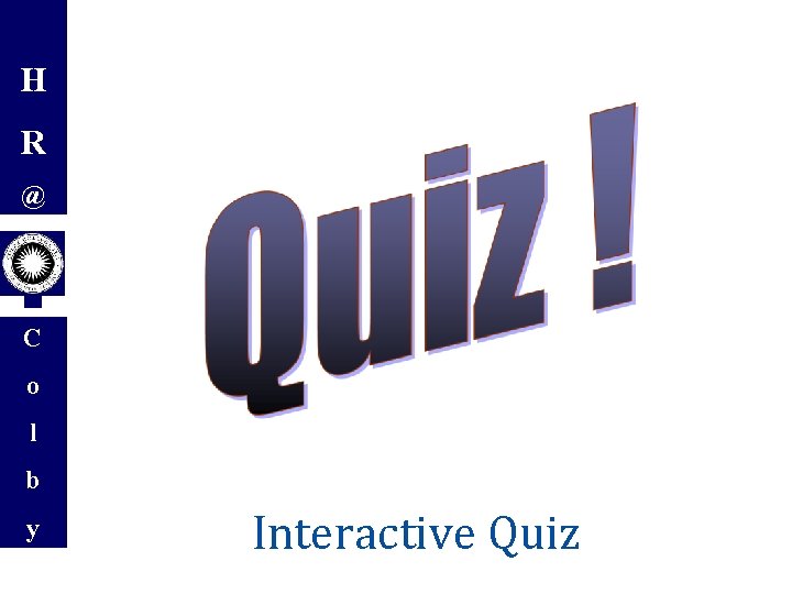 H R @ C o l b y Interactive Quiz 