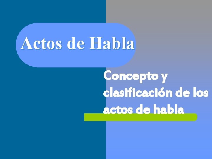 Actos de Habla Concepto y clasificación de los actos de habla 